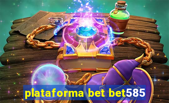 plataforma bet bet585